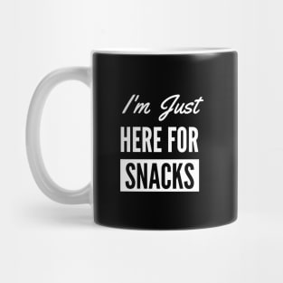 I Am Just Here For The Snacks -  Snacks lover Mug